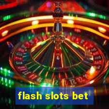 flash slots bet